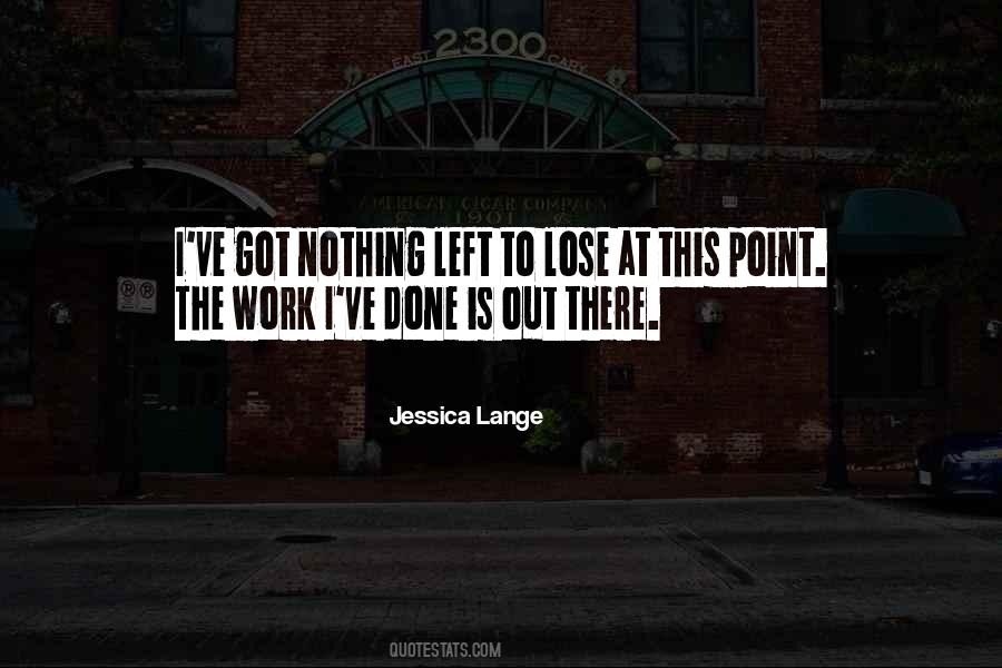 There Is Nothing To Lose Quotes #44994