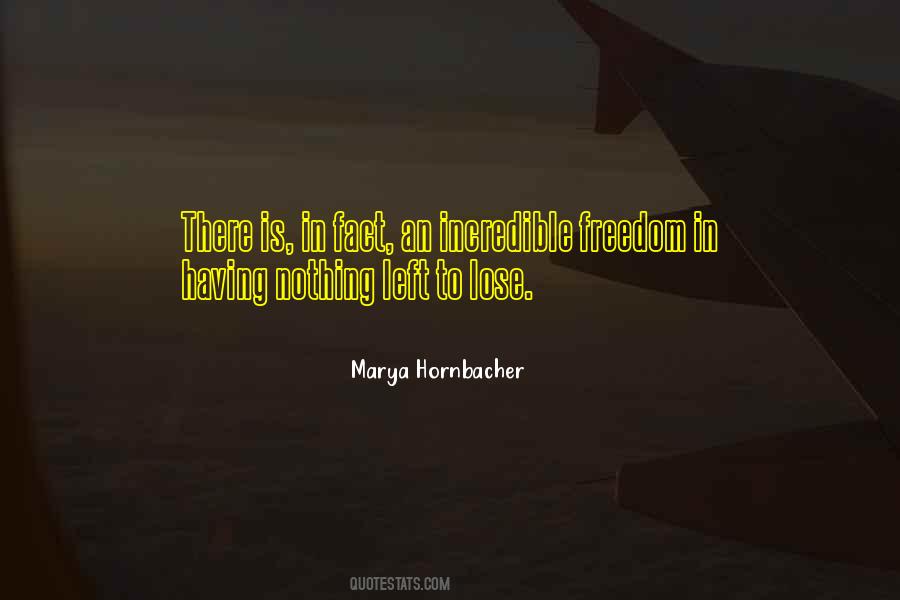 There Is Nothing To Lose Quotes #955167