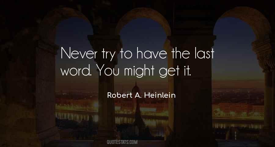 Have The Last Word Quotes #1154016