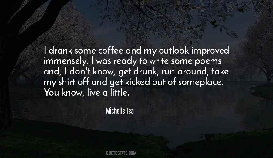 Drank Coffee Quotes #1624318
