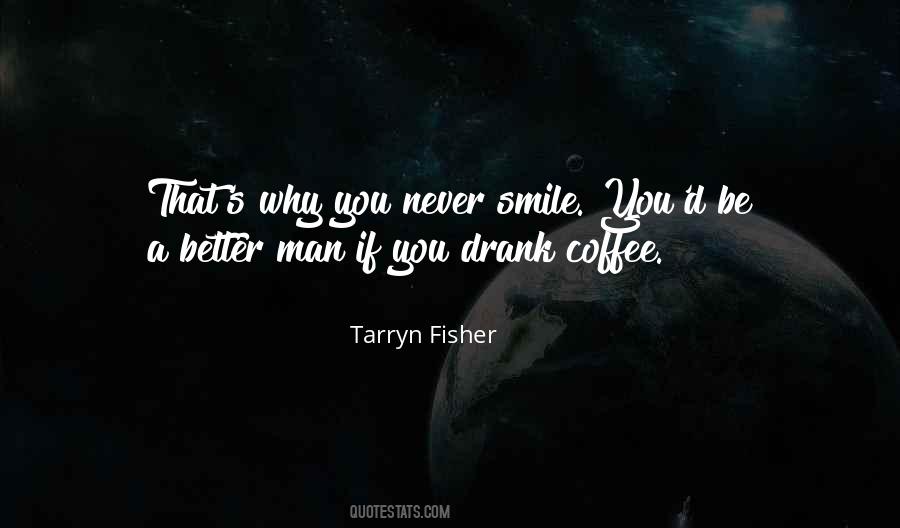 Drank Coffee Quotes #265240