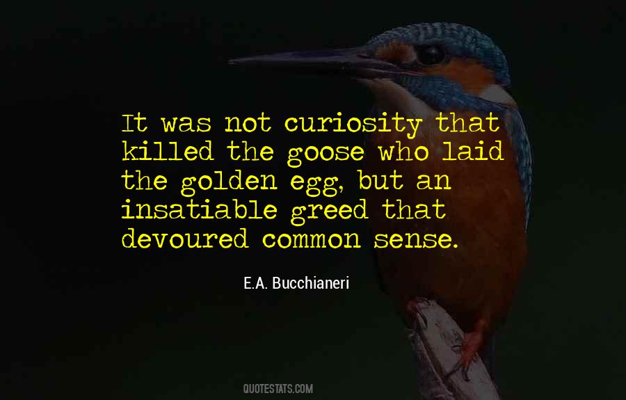 The Goose That Laid The Golden Egg Quotes #1143418