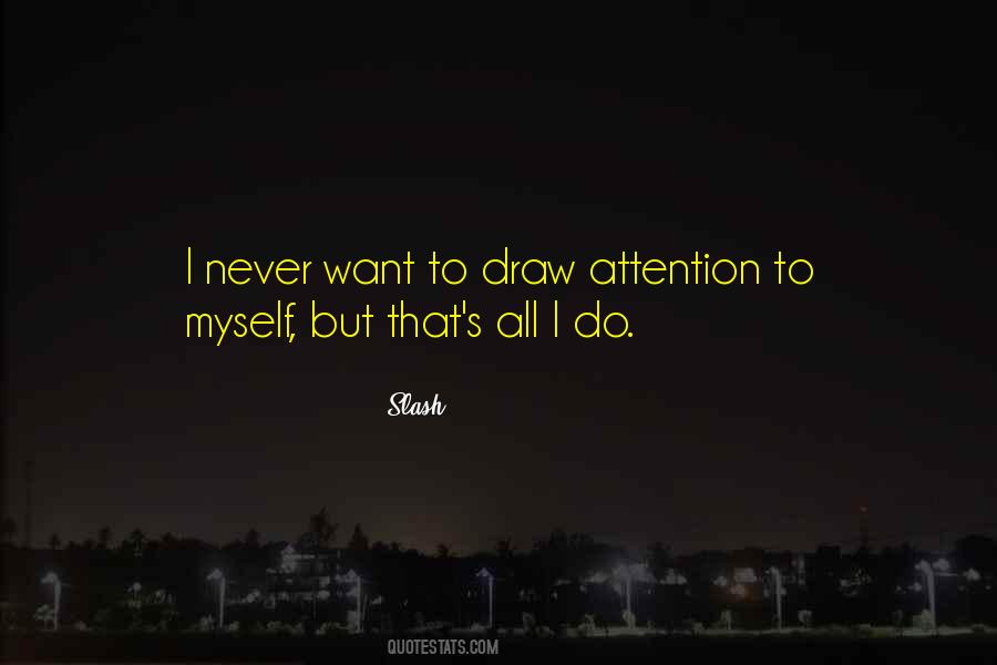 Draw Attention Quotes #1868024
