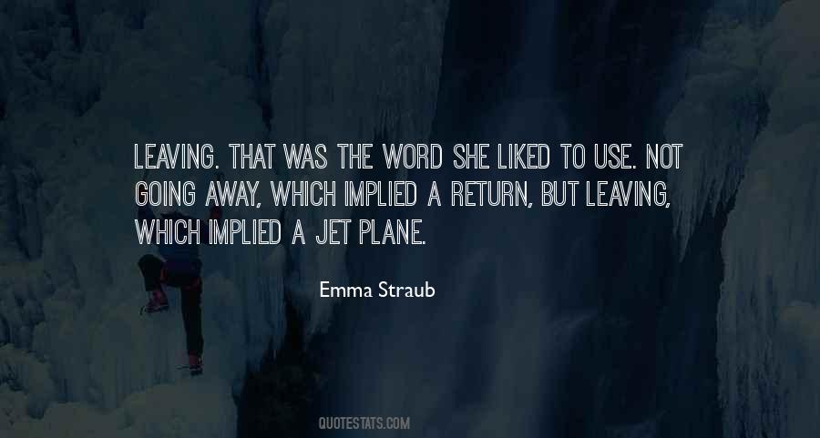 Going Away Leaving Quotes #1376437