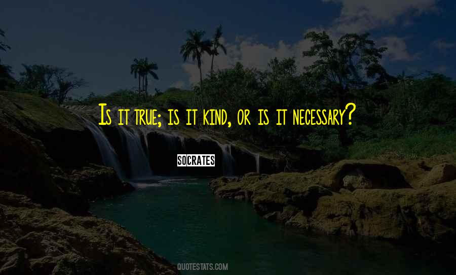 Is It Necessary Is It Kind Quotes #1715975