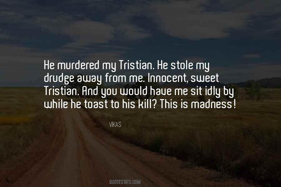 You Stole From Me Quotes #1078080