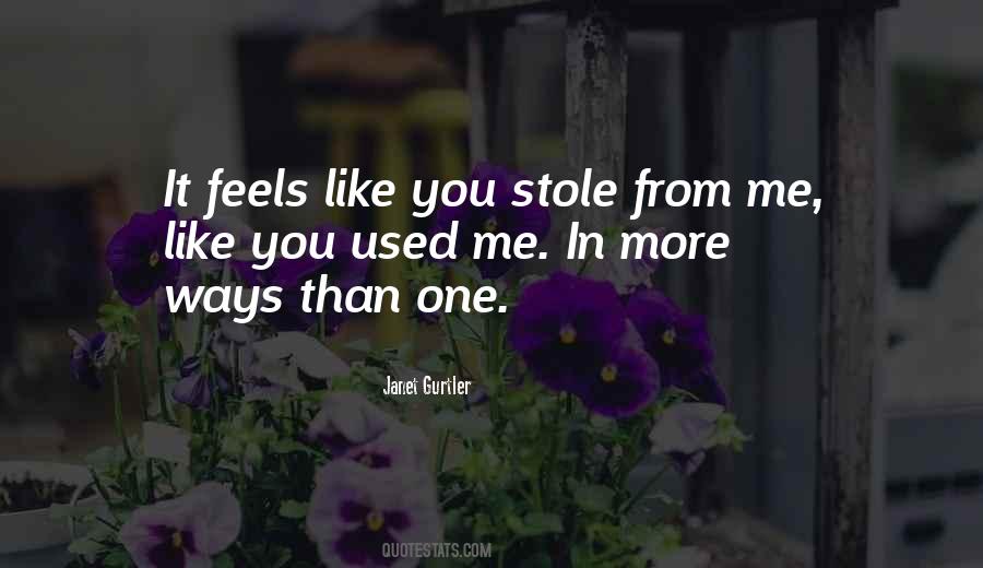 You Stole From Me Quotes #1368222