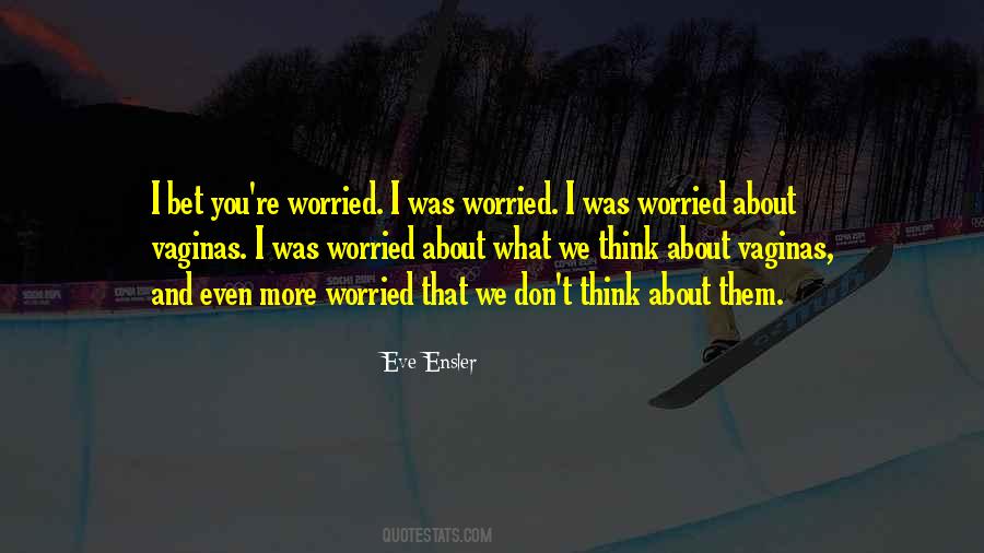 Quotes About I Was Worried #1428136