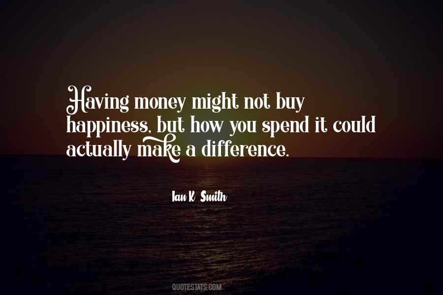 Quotes About Happiness Not Money #1089358