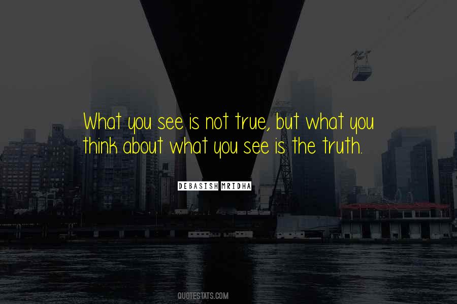 What You See Is What You See Quotes #128394