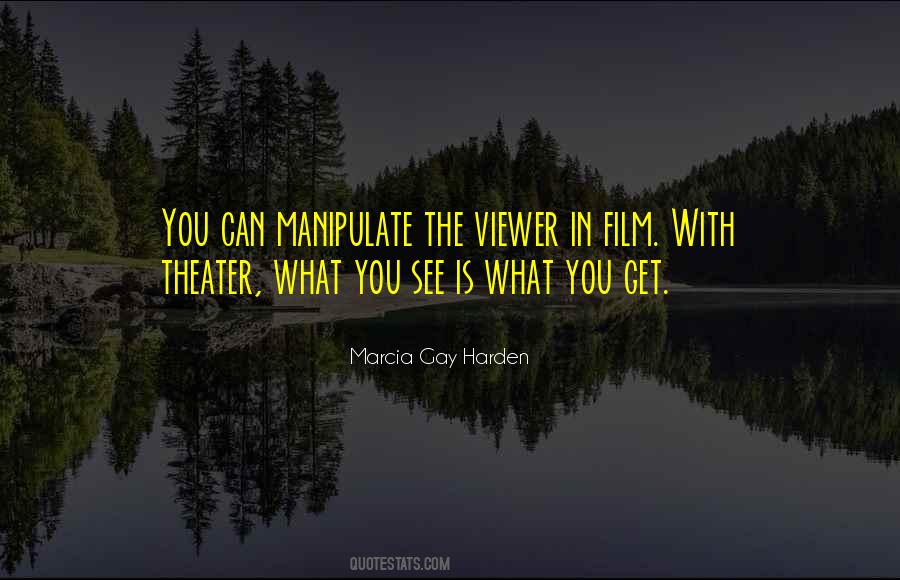 What You See Is What You See Quotes #286072