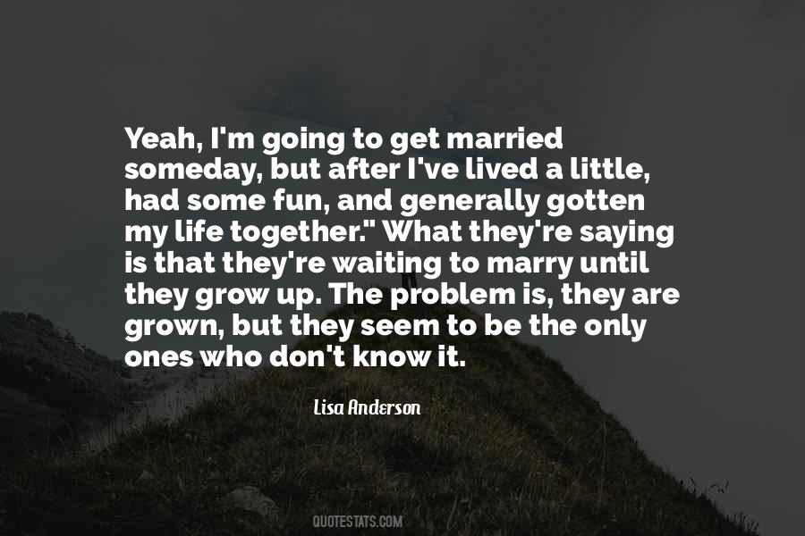 Get My Life Together Quotes #1565286