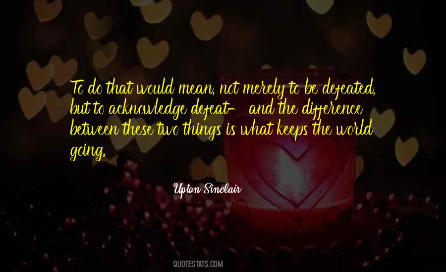 Difference Between These Two Quotes #1391505