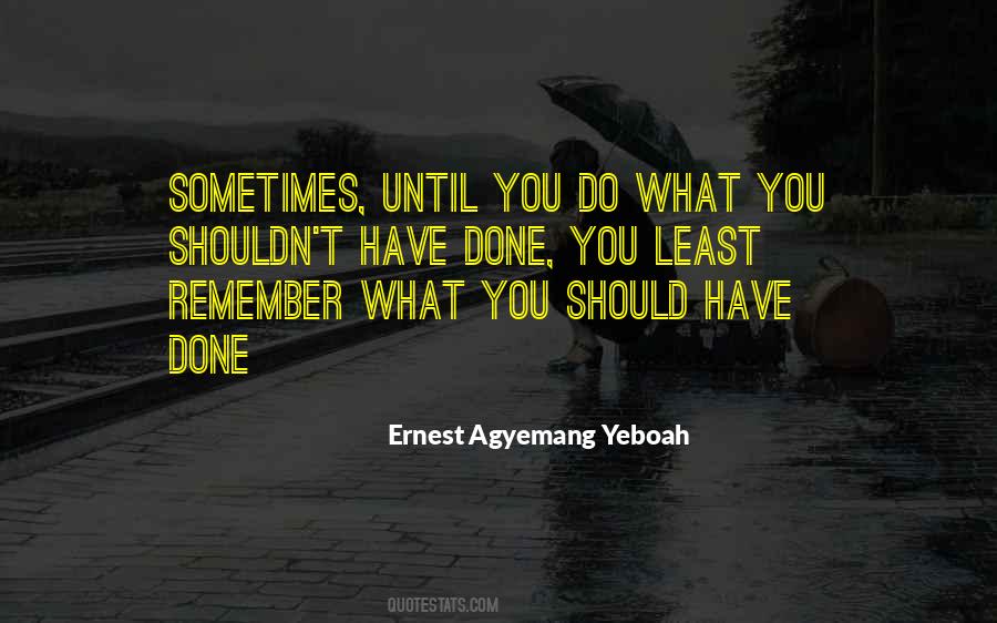 Remember What You Quotes #898890