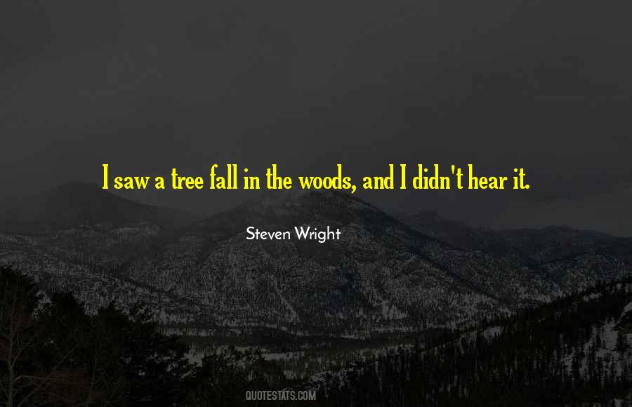 Tree Fall Quotes #1421584