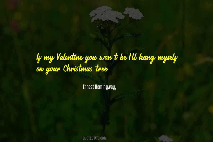 Be Your Valentine Quotes #1175037