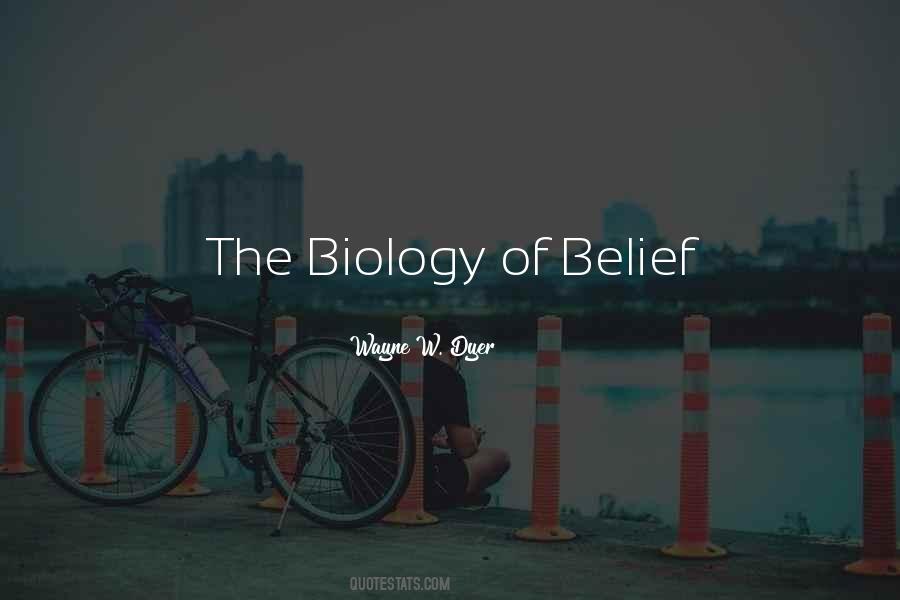 The Biology Of Belief Quotes #1143937