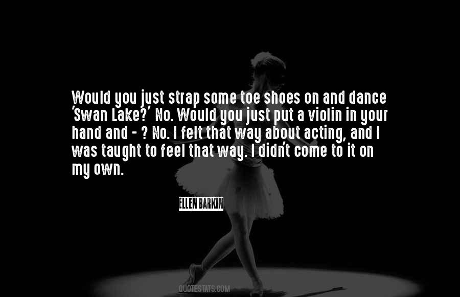 Your Own Shoes Quotes #1750008