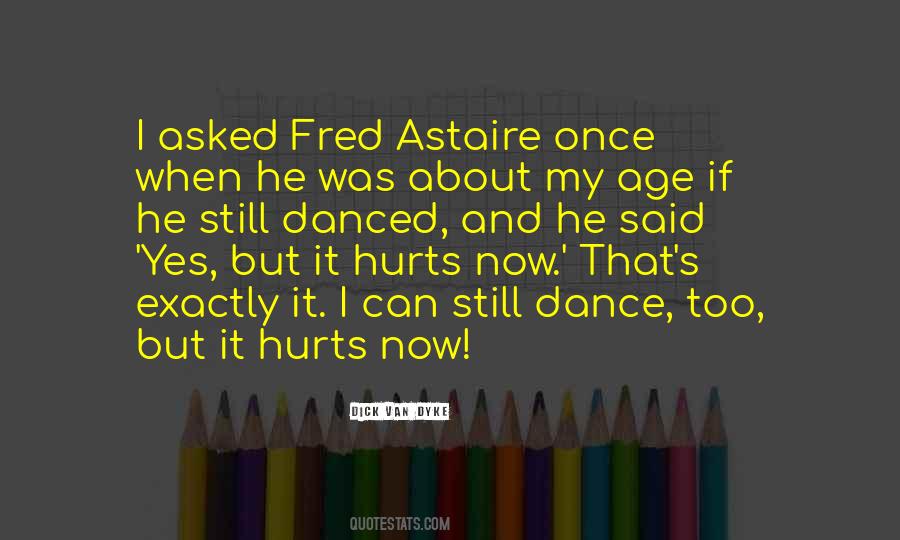 Yes It Hurts Quotes #1873741