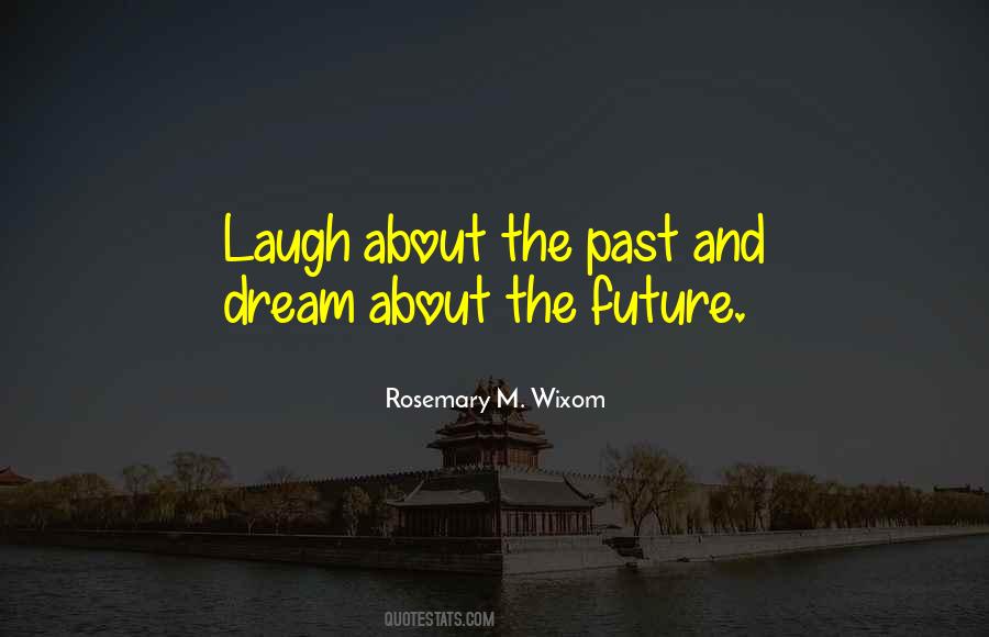 Dream About The Future Quotes #1853771