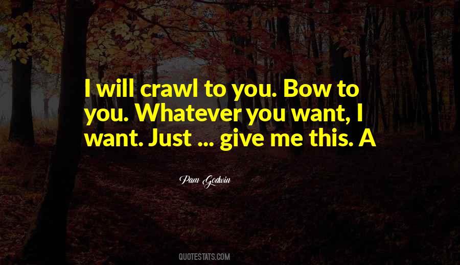 Bow To Me Quotes #588527