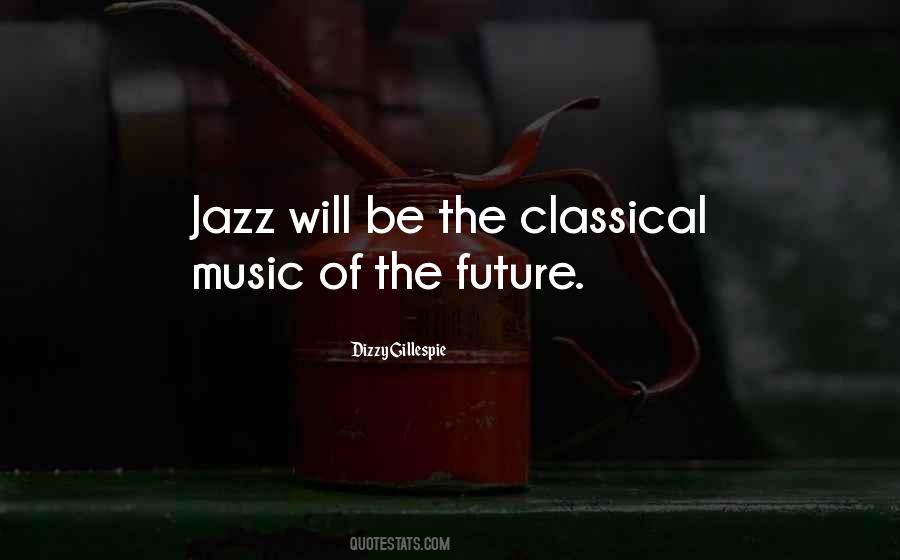 Music Future Quotes #1297583