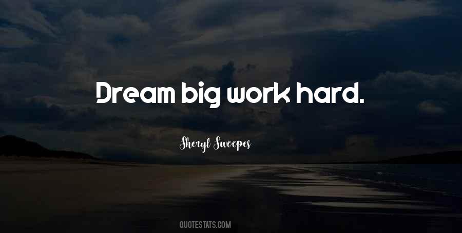 Dream Big Work Hard Quotes #542248