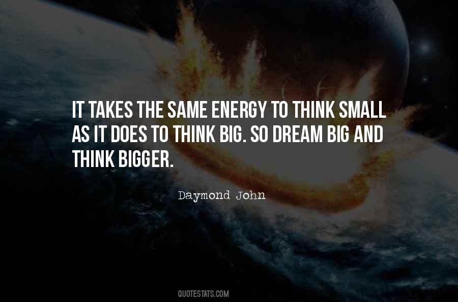 Dream Bigger Quotes #1415693