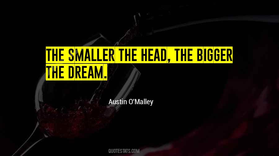 Dream Bigger Quotes #1520540