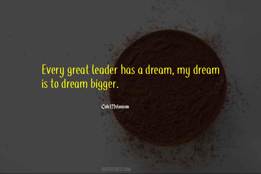 Dream Bigger Quotes #595722