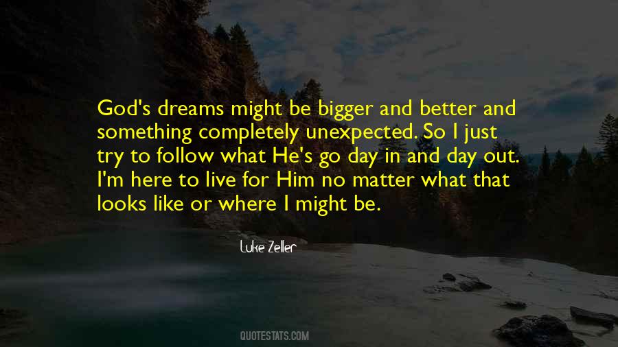 Dream Bigger Quotes #637390