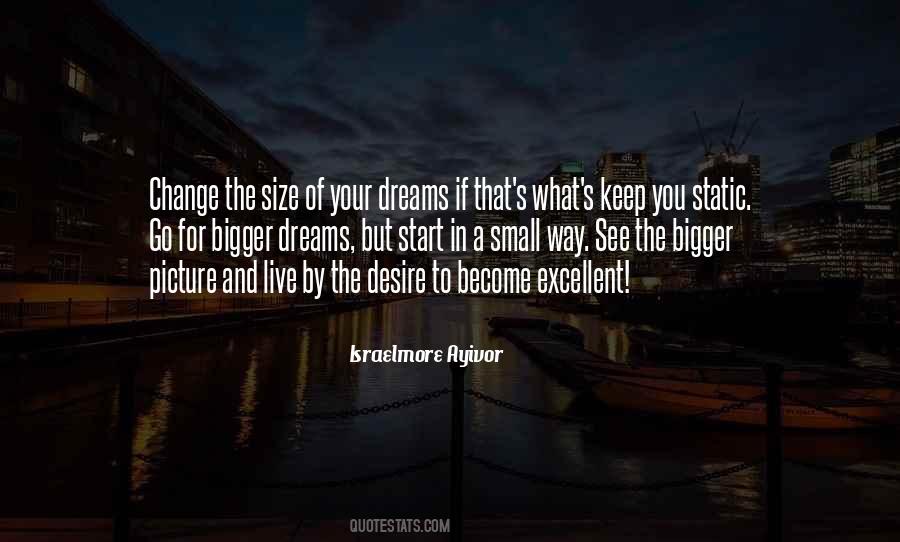 Dream Bigger Quotes #800185