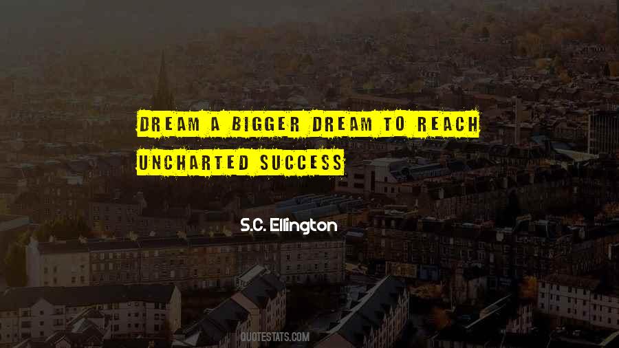 Dream Bigger Quotes #823980