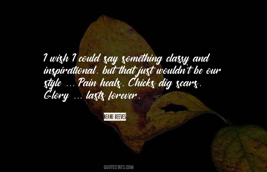 Pain Heals Chicks Dig Scars Quotes #1543003