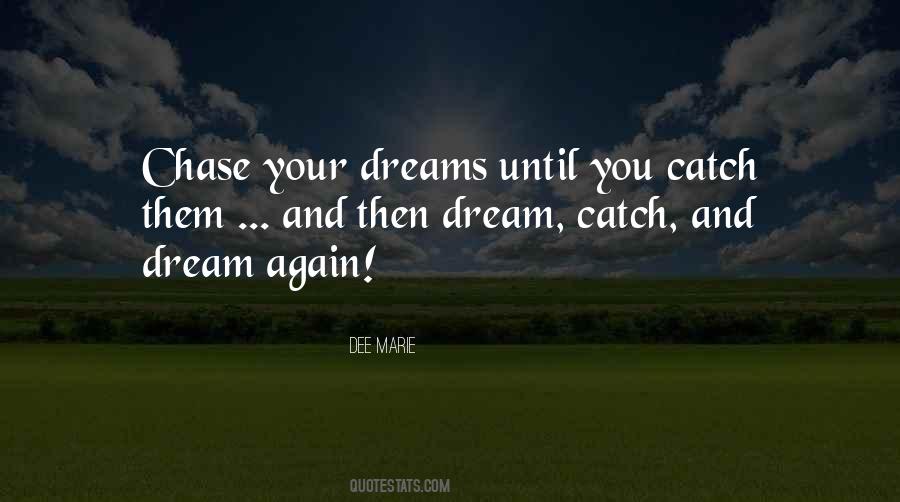 Dream Catch Quotes #829733