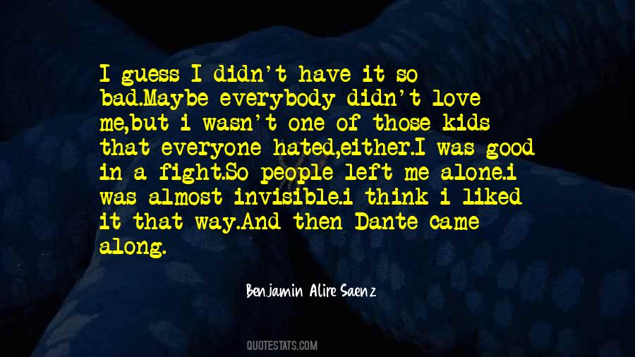 Everyone Left Me Quotes #1118455