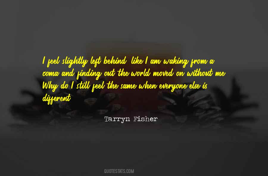 Everyone Left Me Quotes #112483