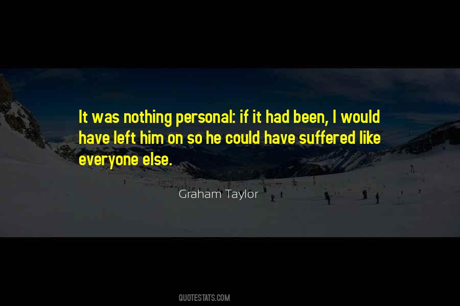 Everyone Left Me Quotes #343225