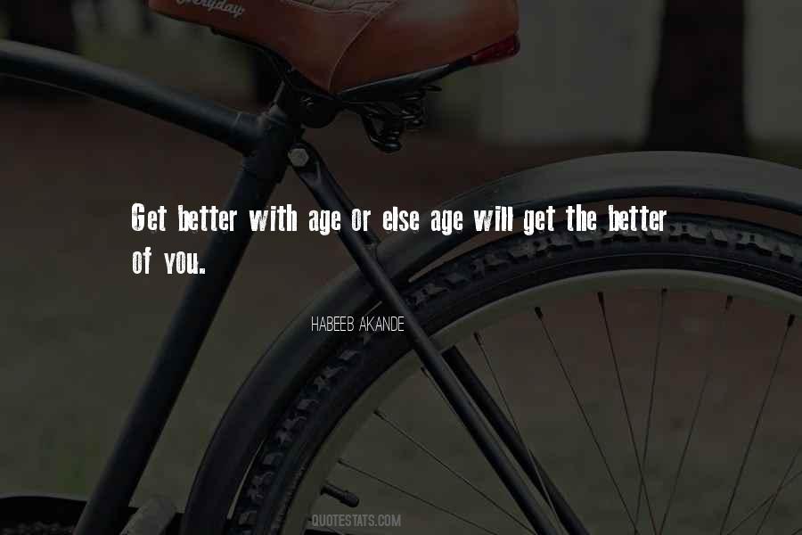 You Get Better With Age Quotes #1372770