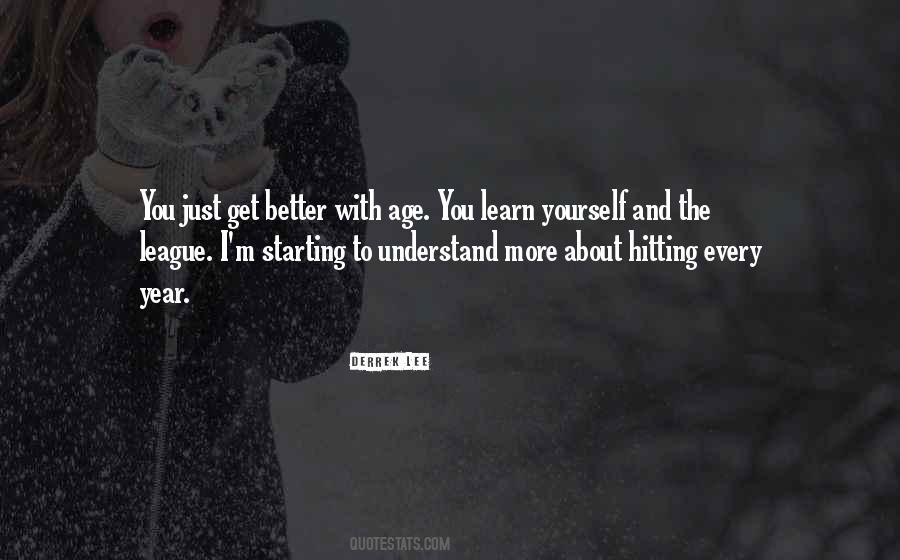 You Get Better With Age Quotes #324410