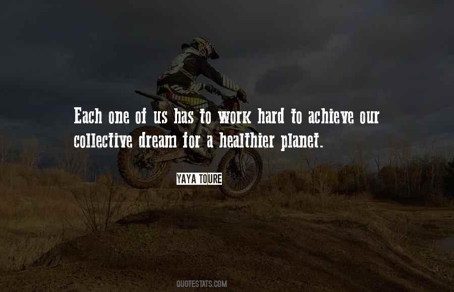 Dream Hard Work Quotes #556249