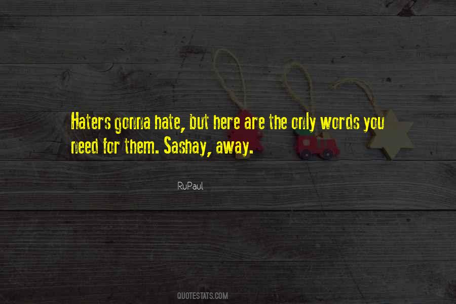 Hate Haters Quotes #1730615