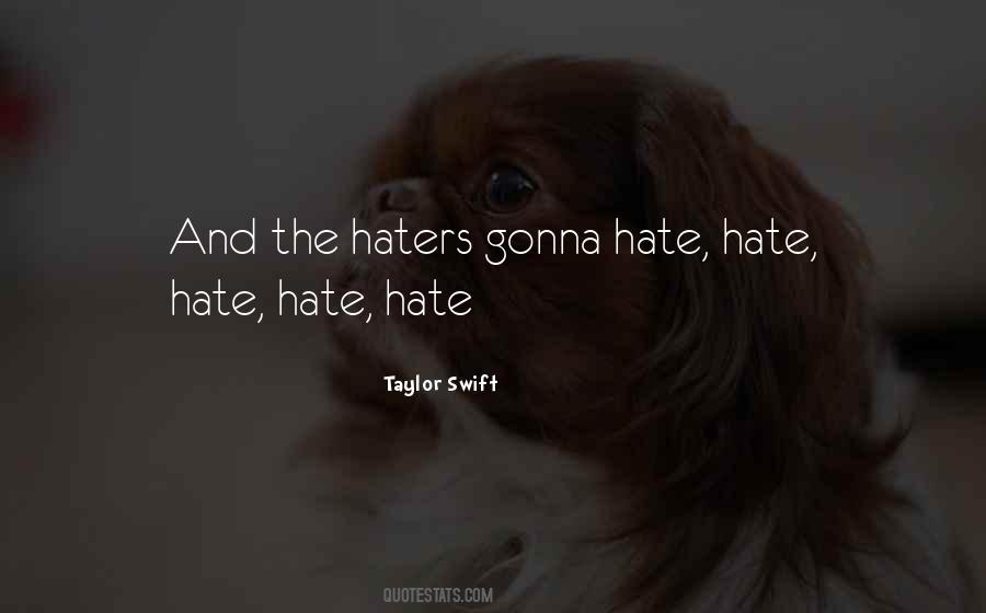 Hate Haters Quotes #51342