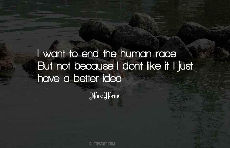I Just Want It To End Quotes #1256947