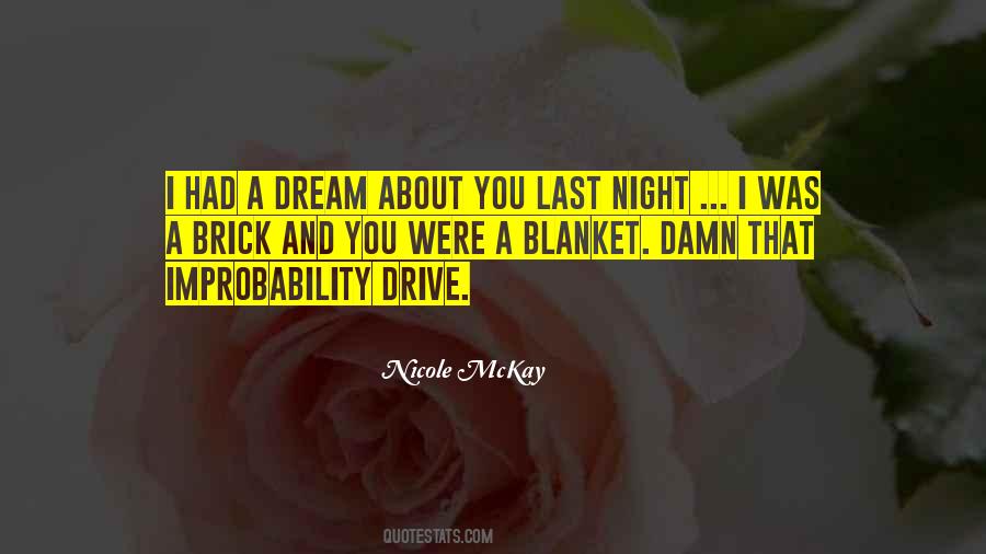 Dream Last Night Quotes #713596