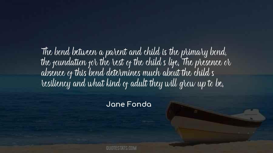 Bond Between Parent And Child Quotes #796321