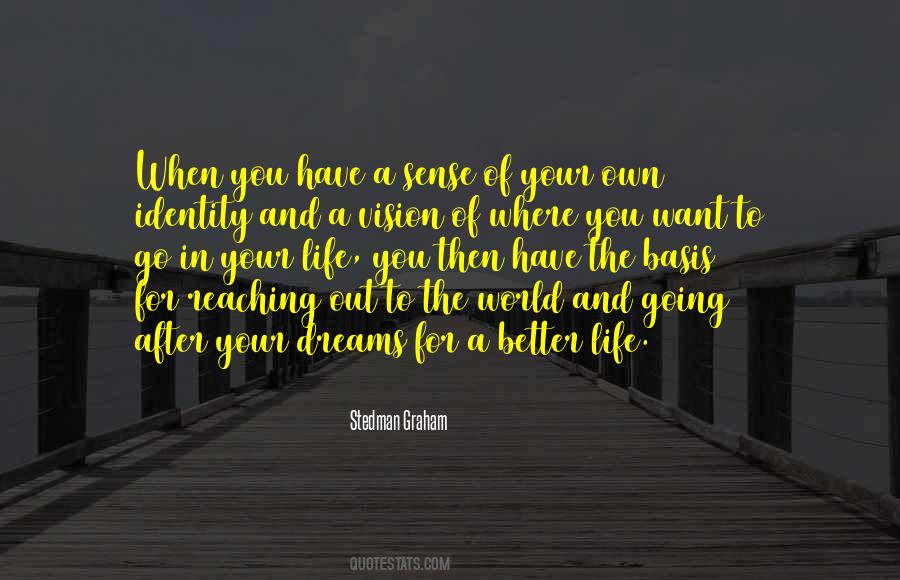 Dream Of A Better Life Quotes #1769375