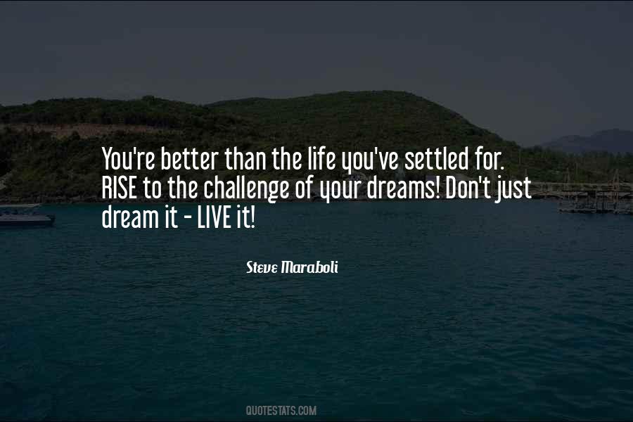 Dream Of A Better Life Quotes #23740