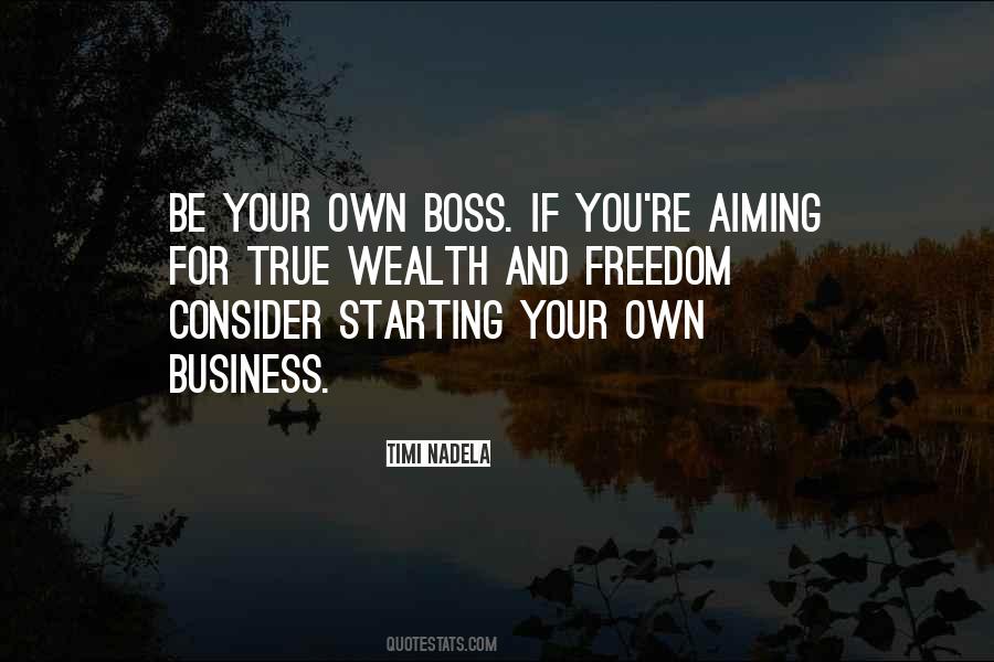 Your Own Boss Quotes #273185