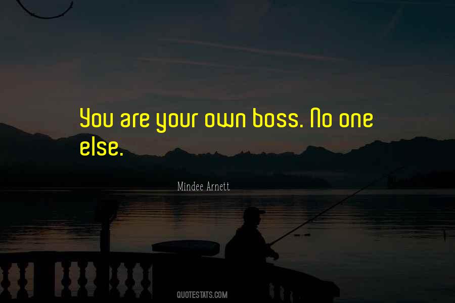 Your Own Boss Quotes #962038